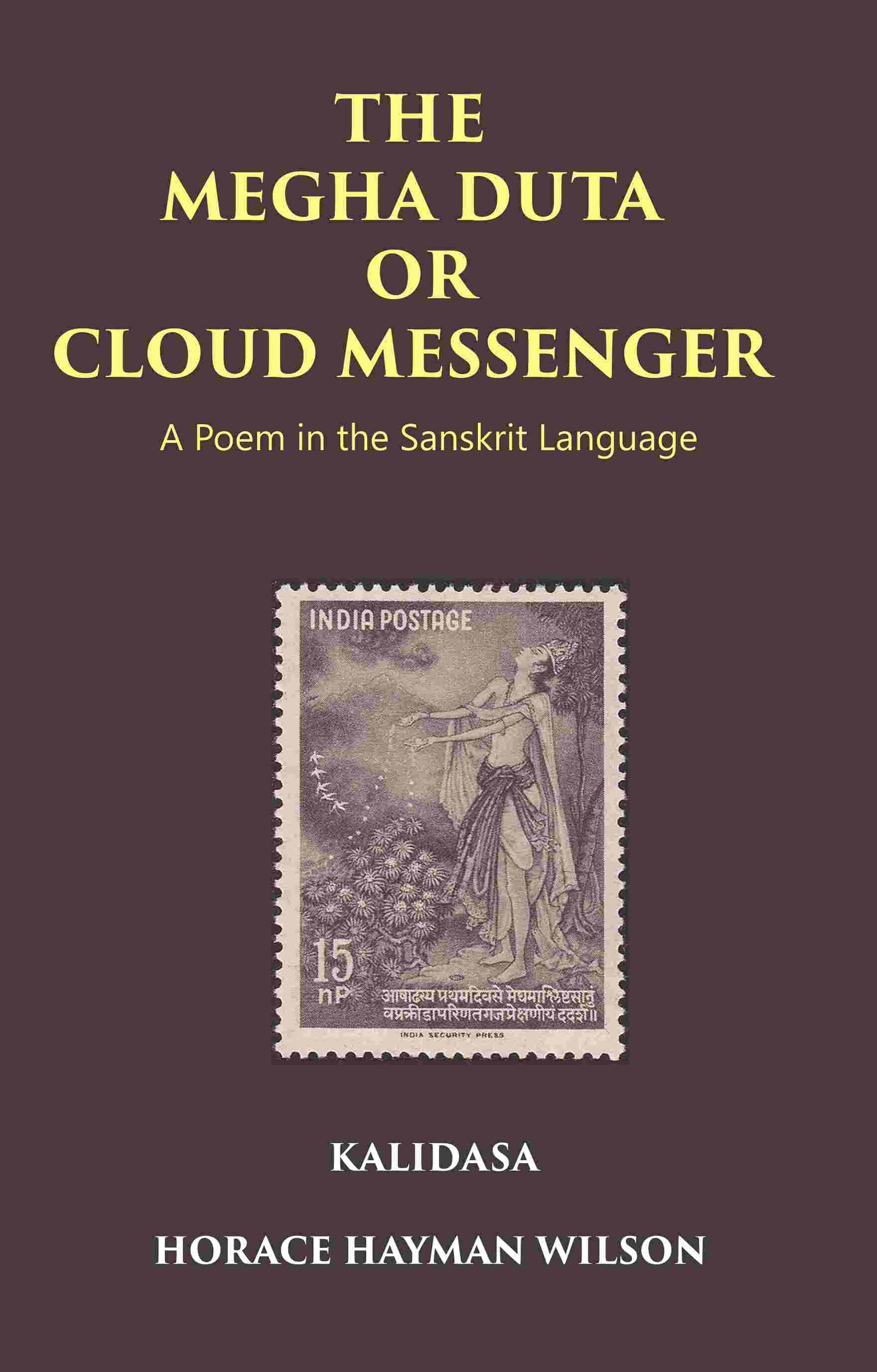 THE MEGHA DUTA OR CLOUD MESSENGER: A Poem in the Sanskrit Language, by Kalidasa: Treasure of Kalidasa series: 4 series: 4 - Gyan Books | Grocsy