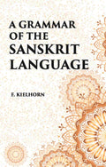 A GRAMMAR OF THE SANSKRIT LANGUAGE - Gyan Books | Grocsy