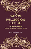 Wilson Philological Lectures: ON SANSKRIT AND THE DERIVED LANGUAGES DELIVERED IN 1877 - Gyan Books | Grocsy