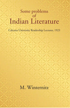 Some problems of Indian Literature: Calcutta University Readership Lectures, 1923 - Gyan Books | Grocsy