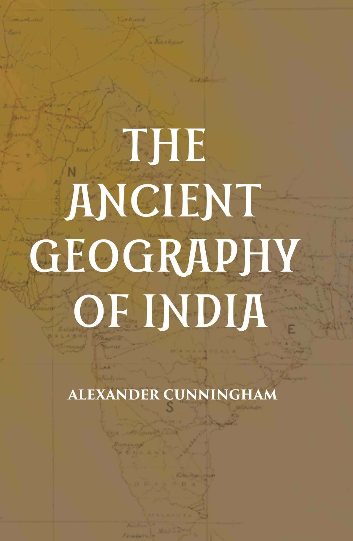THE ANCIENT GEOGRAPHY OF INDIA - Gyan Books | Grocsy