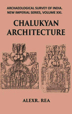 CHALUKYAN ARCHITECTURE INCLUDING EXAMPLES FROM THE BALLARI DISTRICT, MADRAS PRESIDENCY - Gyan Books | Grocsy