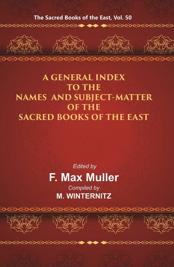 The Sacred Books of the East (A GENERAL INDEX TO THE NAMES AND SUBJECT-MATTER OF THE SACRED BOOKS OF THE EAST) 50th - Gyan Books | Grocsy
