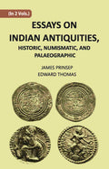 ESSAYS ON INDIAN ANTIQUITIES, HISTORIC, NUMISMATIC, AND PALAEOGRAPHIC Vol. 2nd - Gyan Books | Grocsy