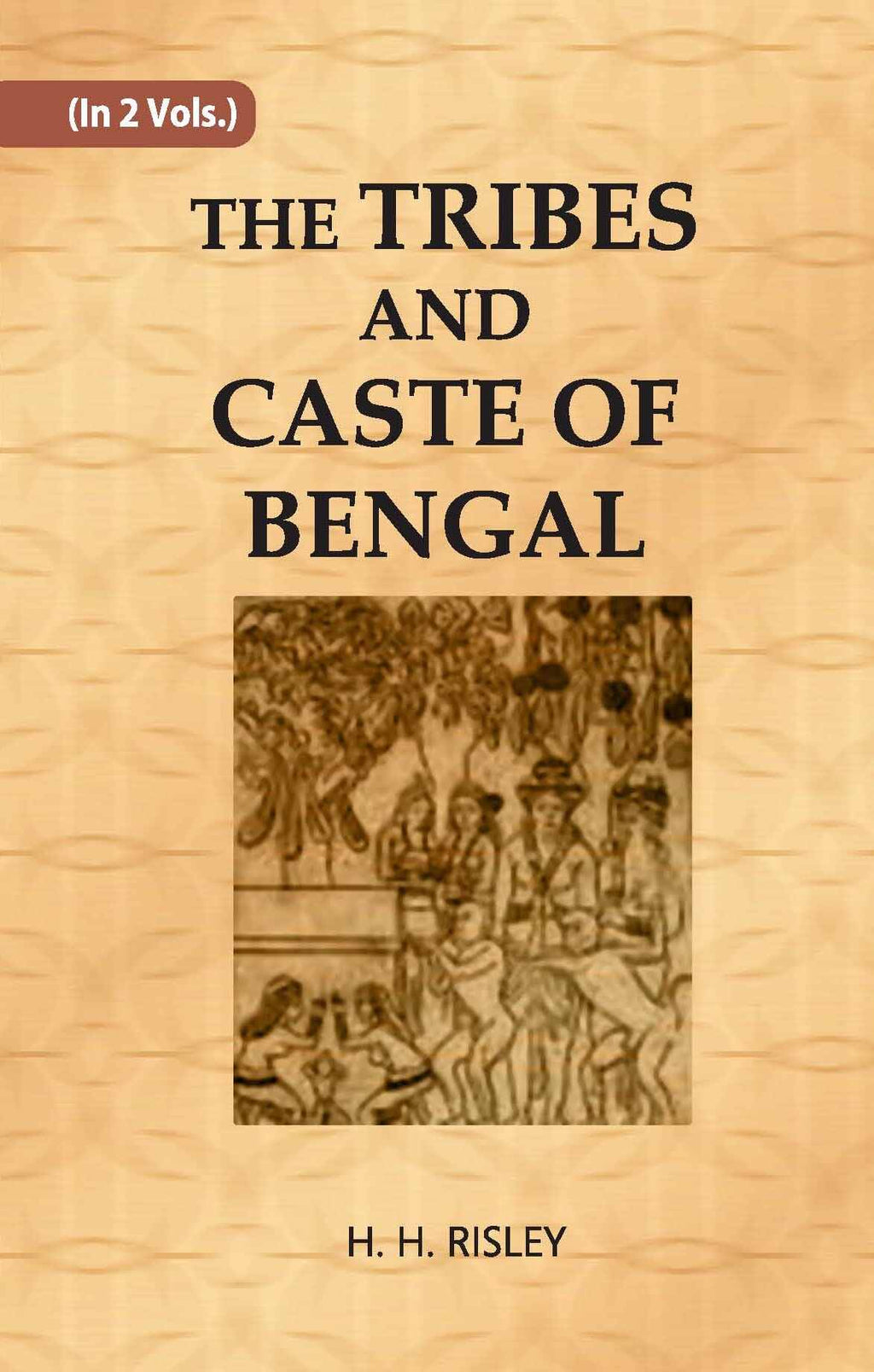 THE TRIBES AND CASTES OF BENGAL Vol. 1st - Gyan Books | Grocsy