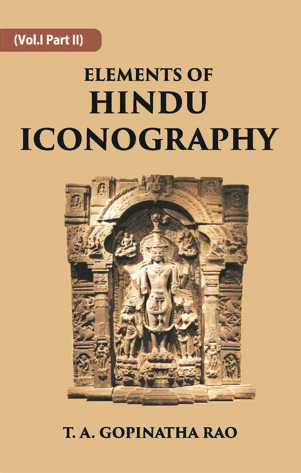 ELEMENTS OF HINDU ICONOGRAPHY Vol. 1 Part 2 - Gyan Books | Grocsy