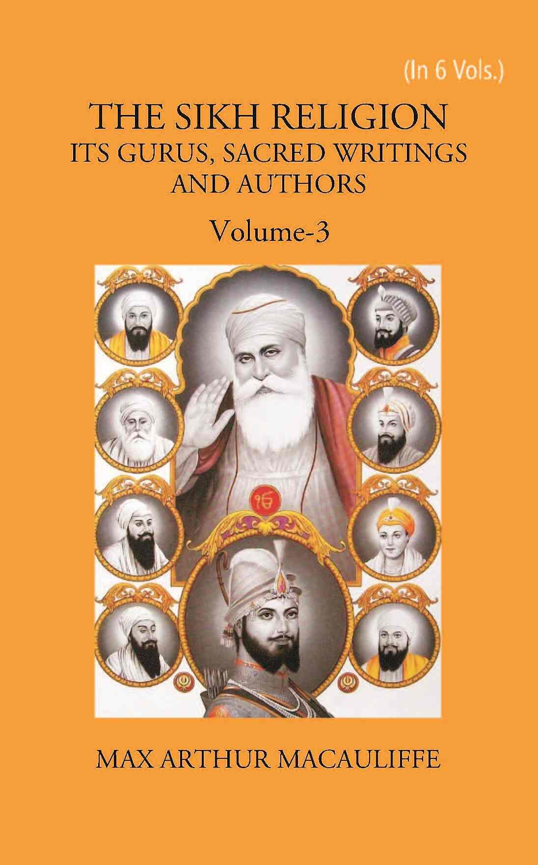 THE SIKH RELIGION: ITS GURUS, SACRED WRITINGS AND AUTHORS Vol. 3rd - Gyan Books | Grocsy