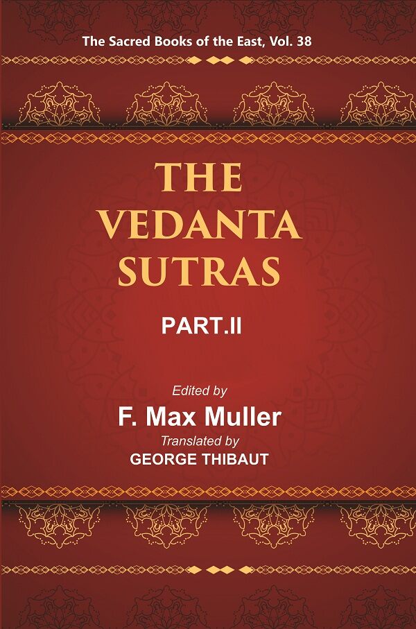 The Sacred Books of the East (THE VEDANTA-SUTRAS, PART-II) 38th - Gyan Books | Grocsy