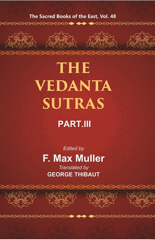 The Sacred Books of the East (THE VEDANTA-SUTRAS PART-III) 48th - Gyan Books | Grocsy