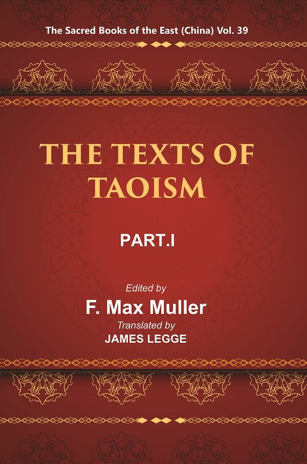 The Sacred Books of the East (China: THE TEXTS OF TAOISM, PART-I: THE TAO TEH KING THE WRITINGS OF KWANG-3ZE BOOK I–XVII) 39th - Gyan Books | Grocsy