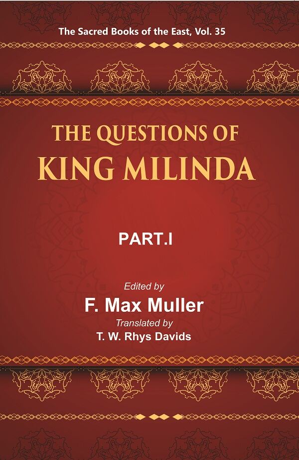 The Sacred Books of the East (THE QUESTIONS OF KING MILINDA, PART-I) 35th - Gyan Books | Grocsy