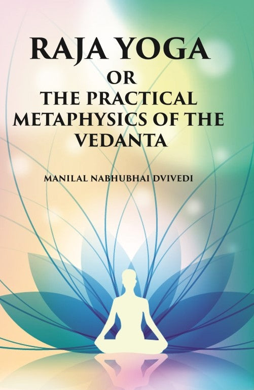Raja Yoga Or The Practical Metaphysics Of The Vedanta - Gyan Books | Grocsy
