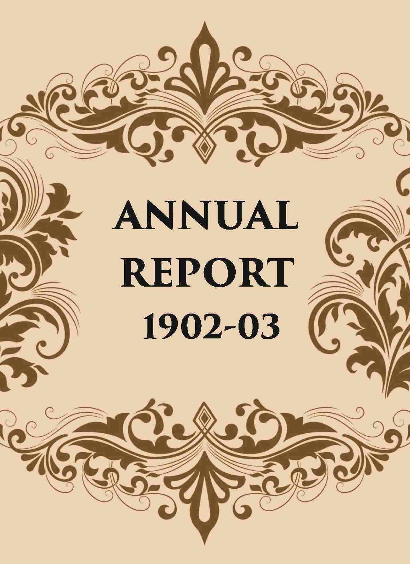 ANNUAL REPORT 1902-03 - Gyan Books | Grocsy