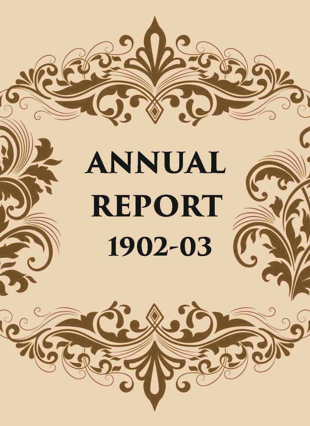 ANNUAL REPORT 1902-03 - Gyan Books | Grocsy