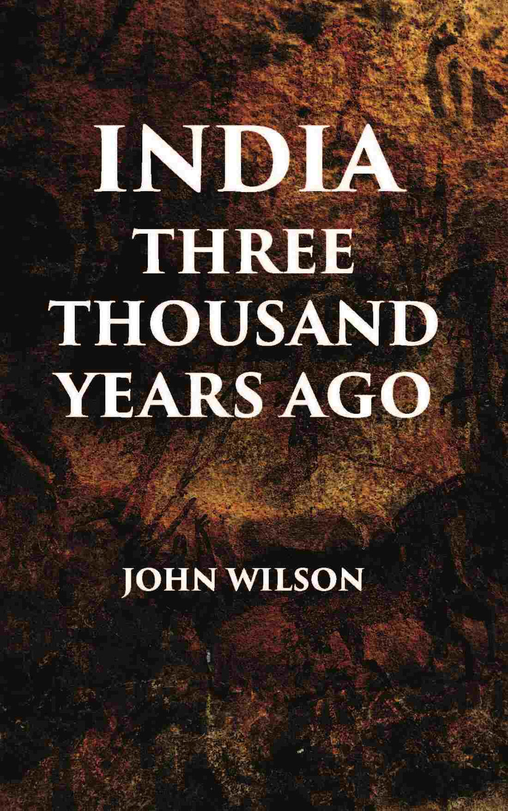 INDIA THREE THOUSAND YEARS AGO - Gyan Books | Grocsy