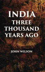 INDIA THREE THOUSAND YEARS AGO - Gyan Books | Grocsy