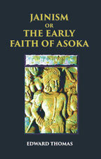 JAINISM OR THE EARLY FAITH OF ASOKA - Gyan Books | Grocsy