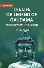 THE LIFE OR LEGEND OF GAUDAMA THE BUDDHA OF THE BURMESE Vol. 1st - Gyan Books | Grocsy