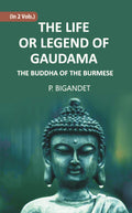 THE LIFE OR LEGEND OF GAUDAMA THE BUDDHA OF THE BURMESE 2 Vols. Set - Gyan Books | Grocsy