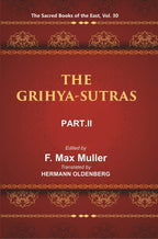 The Sacred Books of the East (THE GRIHYA-SUTRAS, PART-II: GOBHILA, HIRANYAKESIN, APASTAMBA) 30th - Gyan Books | Grocsy