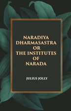 NARADIYA DHARMASASTRA OR THE INSTITUTES OF NARADA - Gyan Books | Grocsy