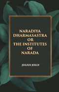 NARADIYA DHARMASASTRA OR THE INSTITUTES OF NARADA - Gyan Books | Grocsy