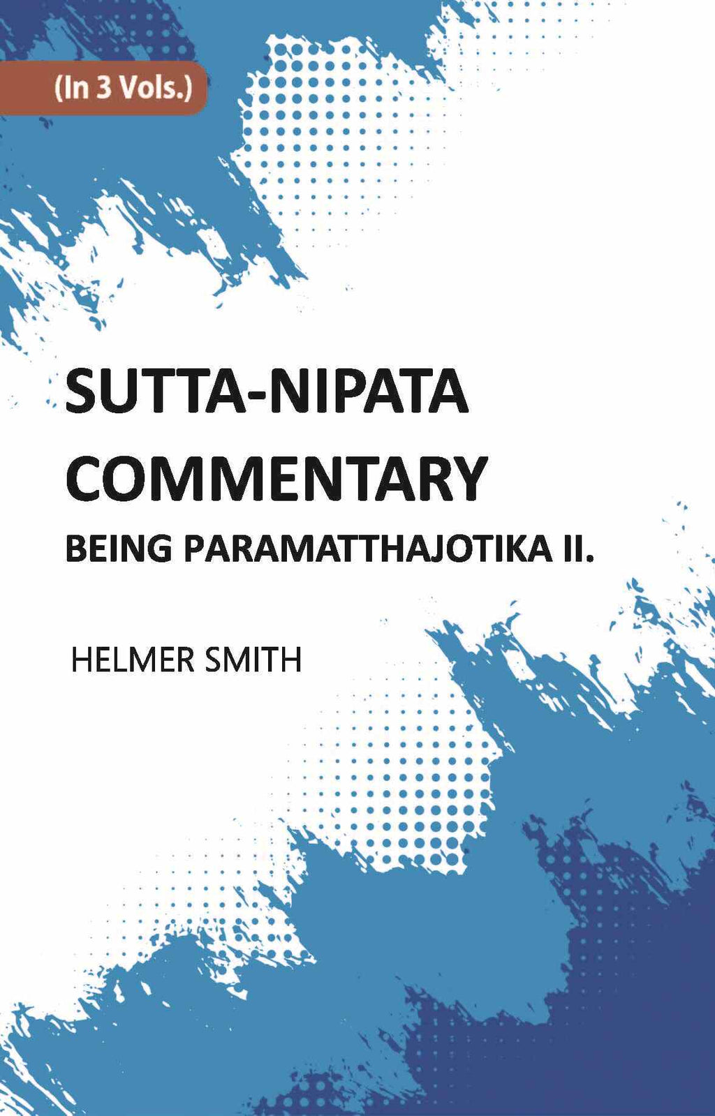 Sutta-Nipata Commentary BEING Paramatthajotika II Vol. 1st - Gyan Books | Grocsy