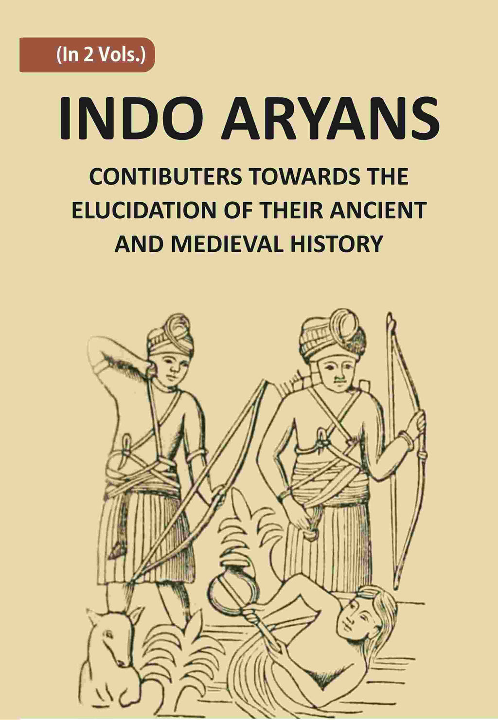 Indo-Aryans: Contributions Towards The Elucidation Of Their Ancient And Mediaeval History Vol. 2nd - Gyan Books | Grocsy