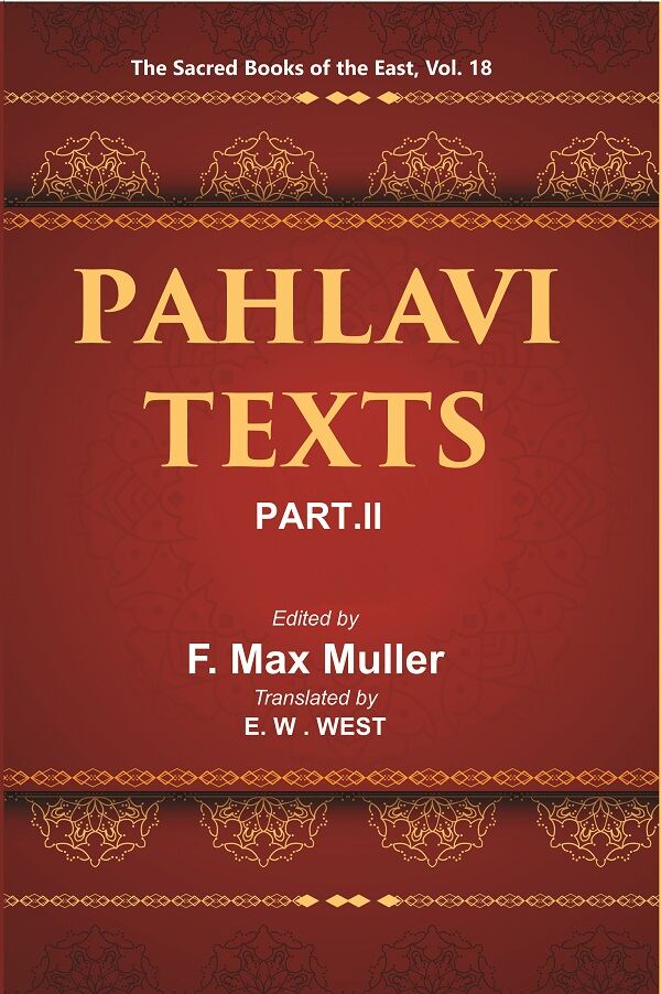 The Sacred Books of the East (PAHLAVI TEXTS, PART-II: THE DAGrocsyN-I DINIK AND THE EPISTLES OF MANUSKIHAR) 18th - Gyan Books | Grocsy