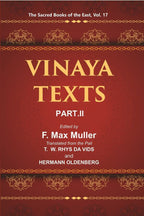 The Sacred Books of the East (VINAYA TEXTS, PART-II, THE MAHAVAGGA, V—X, THE KULLAVAGGA, I—III) 17th - Gyan Books | Grocsy