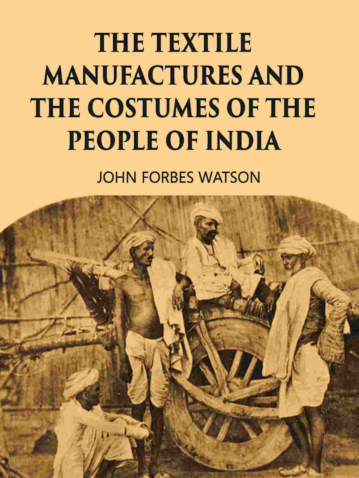 THE TEXTILE MANUFACTURES AND THE COSTUMES OF THE PEOPLE OF INDIA - Gyan Books | Grocsy