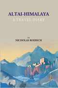 Altai-Himalaya : A Travel Diary - Gyan Books | Grocsy