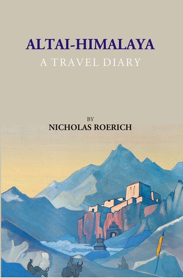 Altai-Himalaya : A Travel Diary - Gyan Books | Grocsy