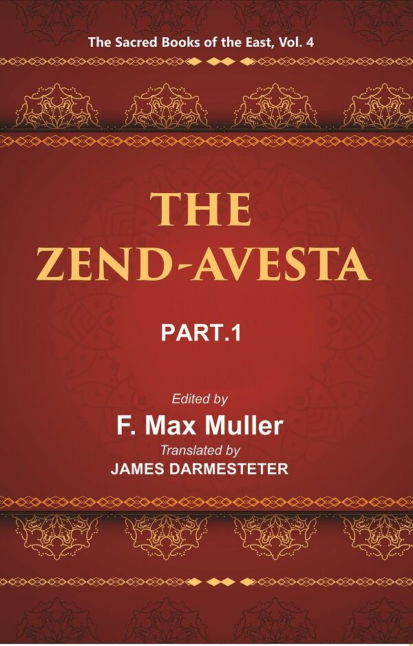 The Sacred Books of the East (THE ZEND-AVESTA, PART-I: THE VENDIDAD) 4th - Gyan Books | Grocsy