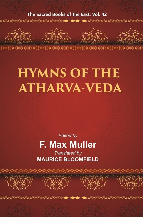 The Sacred Books of the East (HYMNS OF THE ATHARVA-VEDA) 42nd - Gyan Books | Grocsy