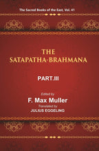 The Sacred Books of the East (THE SATAPATHA-BRAHMANA, PART-III: BOOKS V , VI, AND VII) 41st - Gyan Books | Grocsy
