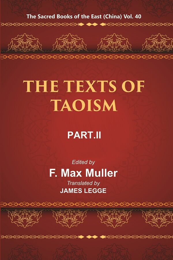 The Sacred Books of the East (China: THE TEXTS OF TAOISM, PART-II: THE WRITINGS OF KWANG-3ZE BOOK XVIII–XXXIII) 40th - Gyan Books | Grocsy