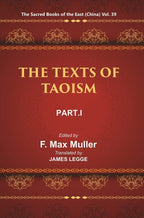 The Sacred Books of the East (China: THE TEXTS OF TAOISM, PART-I: THE TAO TEH KING THE WRITINGS OF KWANG-3ZE BOOK I–XVII) 39th - Gyan Books | Grocsy