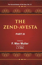 The Sacred Books of the East (THE ZEND-AVESTA, PART-III: THE YASNA, VISPARAD, AFRINAGAN, GAHS, AND MISCELLANEOUS FRAGMENTS) 31st - Gyan Books | Grocsy