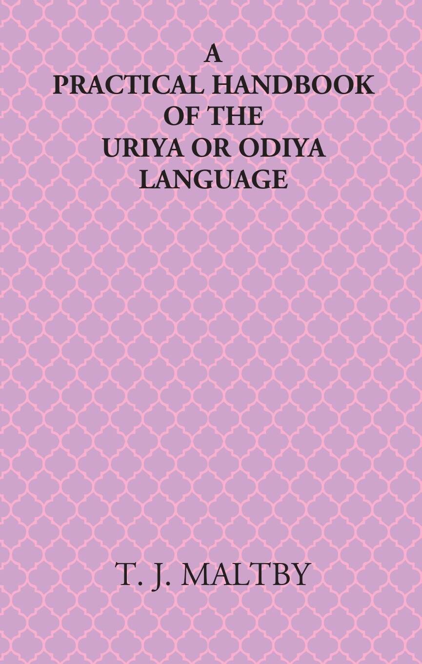A Practical Handbook Of The Uriya Or Odiya Language - Gyan Books | Grocsy