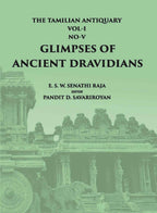 The Tamilian Antiquary Glimpses Of Ancient Dravidians Vol - I, No. - 5 - Gyan Books | Grocsy