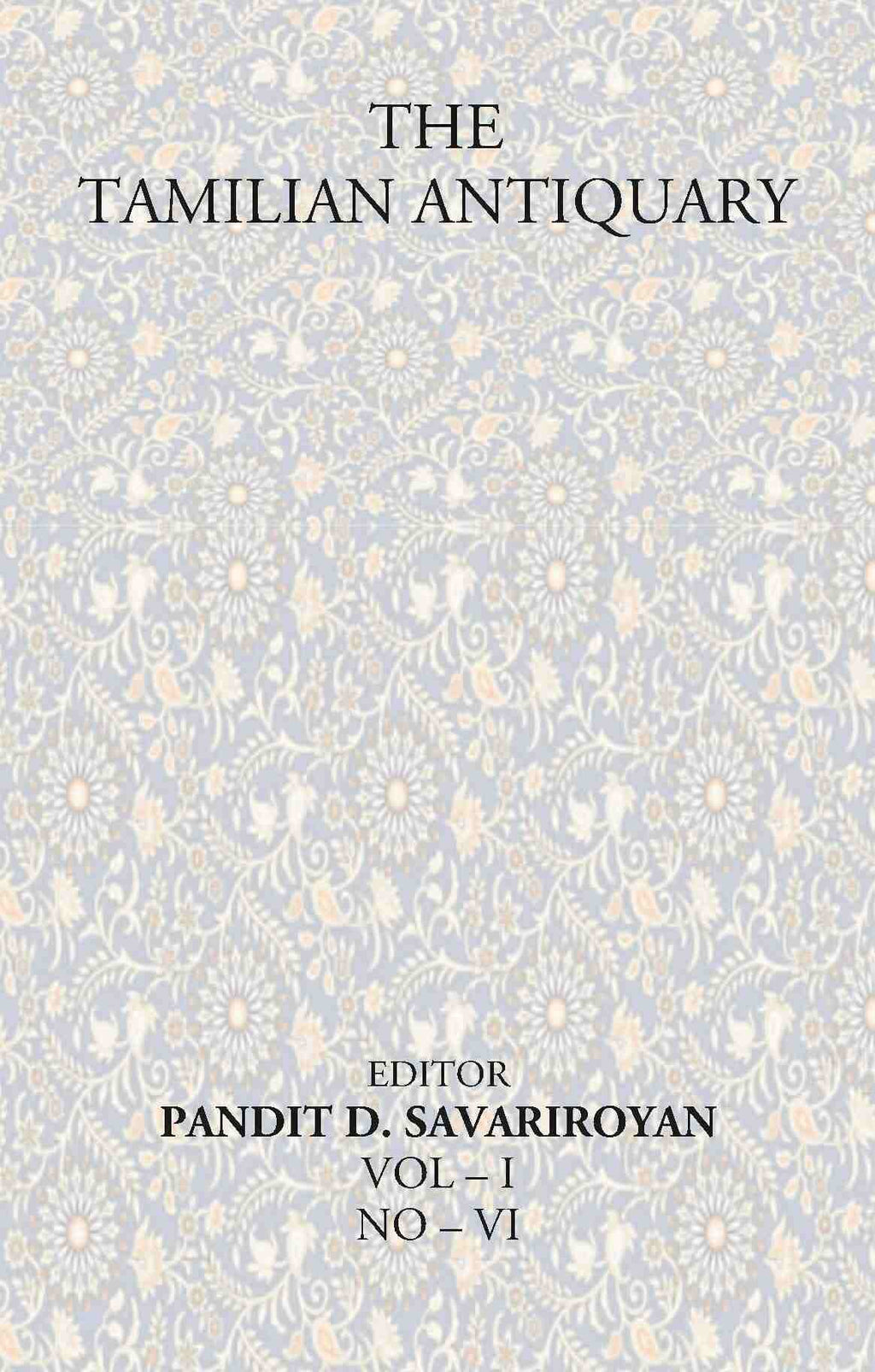 The Tamilian Antiquary Vol – I NO – VI - Gyan Books | Grocsy