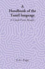 A Handbook Of The Tamil Language: A Tamil Prose Reader - Gyan Books | Grocsy