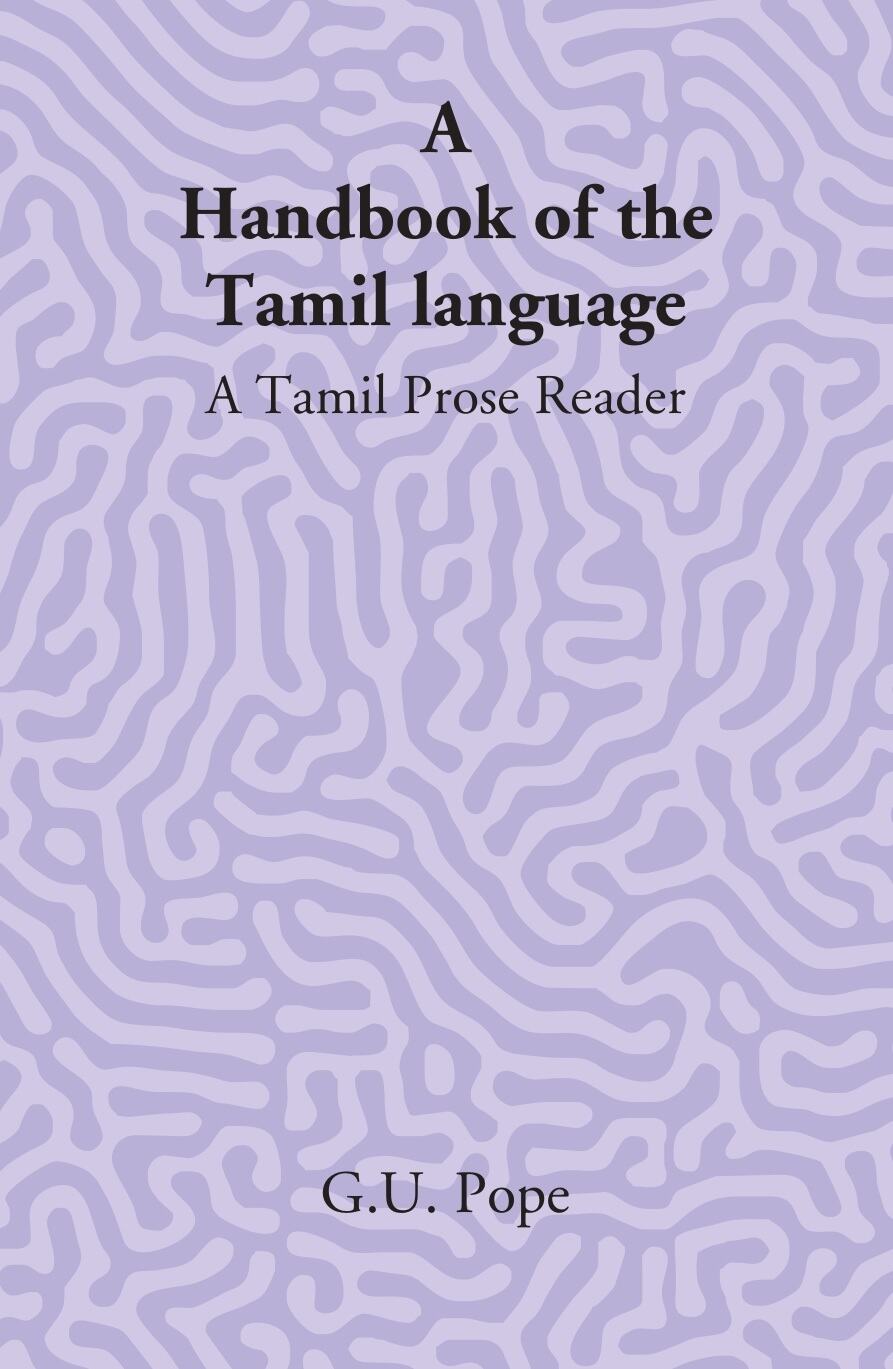 A Handbook Of The Tamil Language: A Tamil Prose Reader - Gyan Books | Grocsy