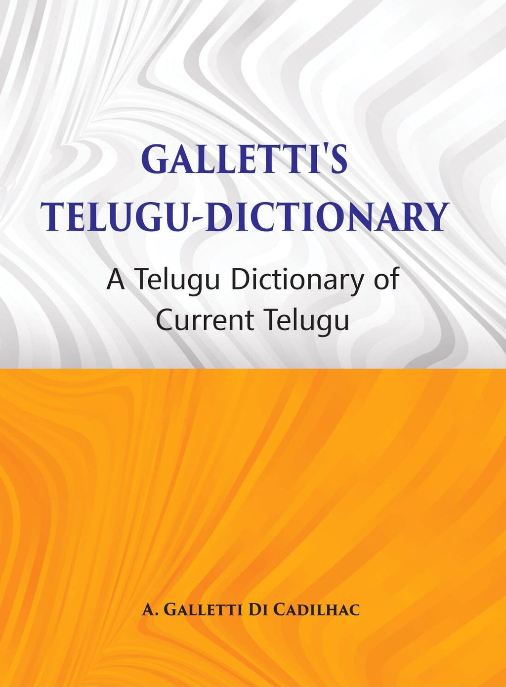 Galletti's Telugu Dictionary: A Dictionary Of Current Telugu - Gyan Books | Grocsy