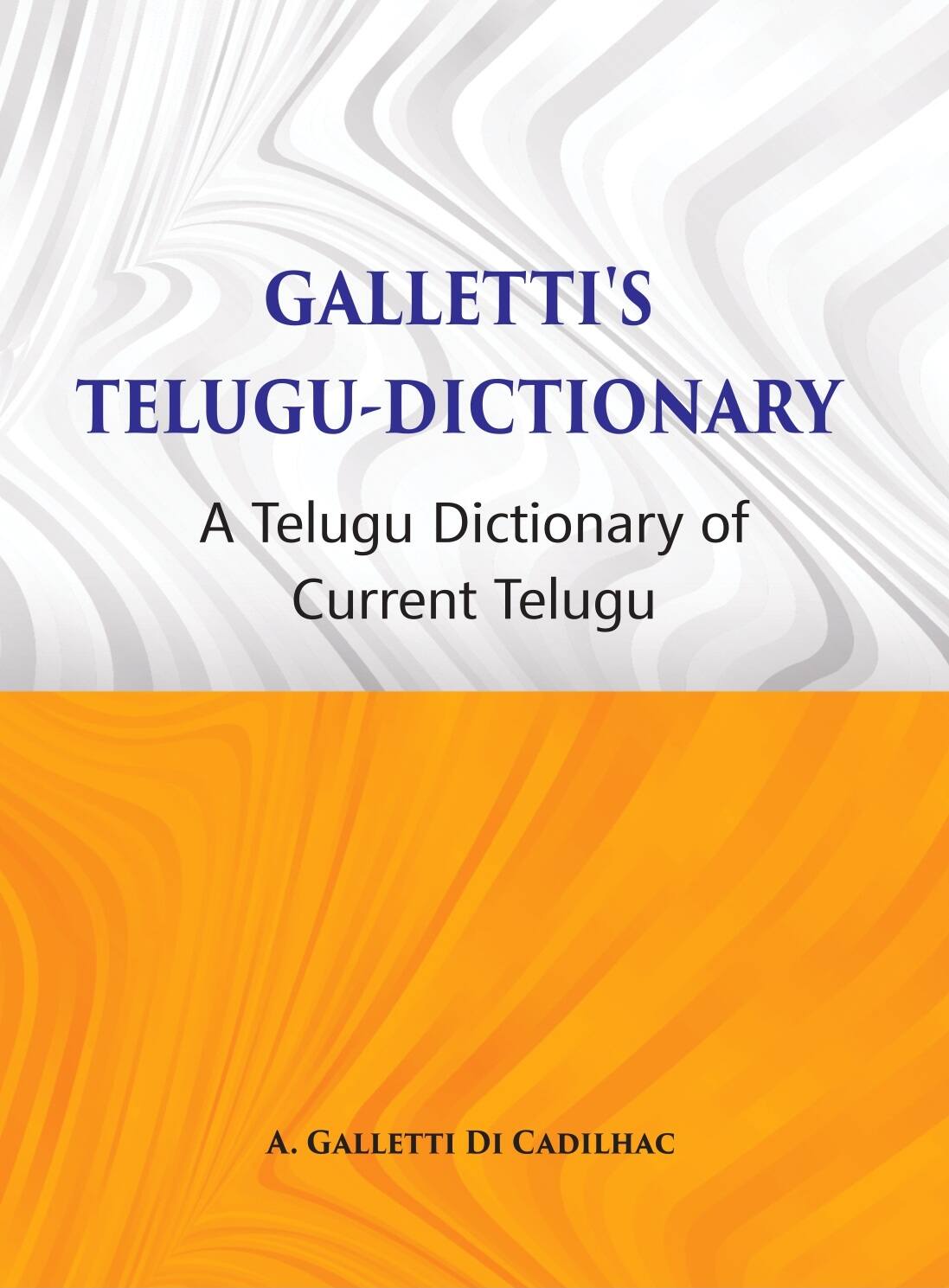 Galletti's Telugu Dictionary: A Dictionary Of Current Telugu - Gyan Books | Grocsy