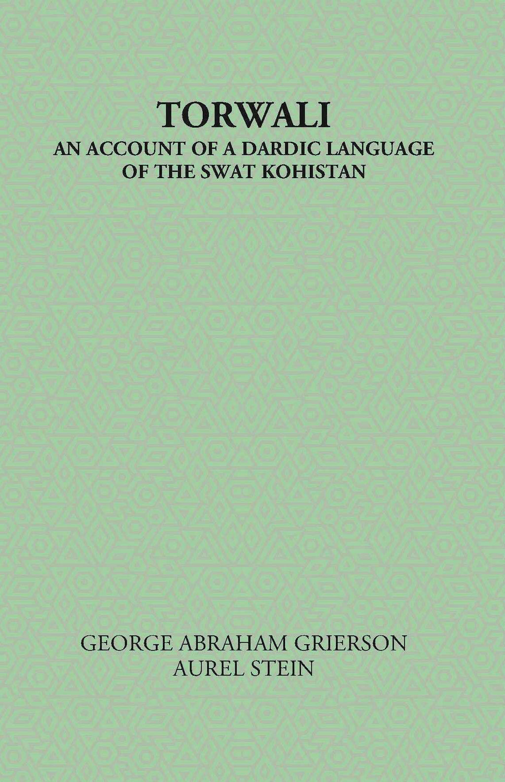 Torwali An Account Of A Dardic Language of The Swat Kohistan - Gyan Books | Grocsy