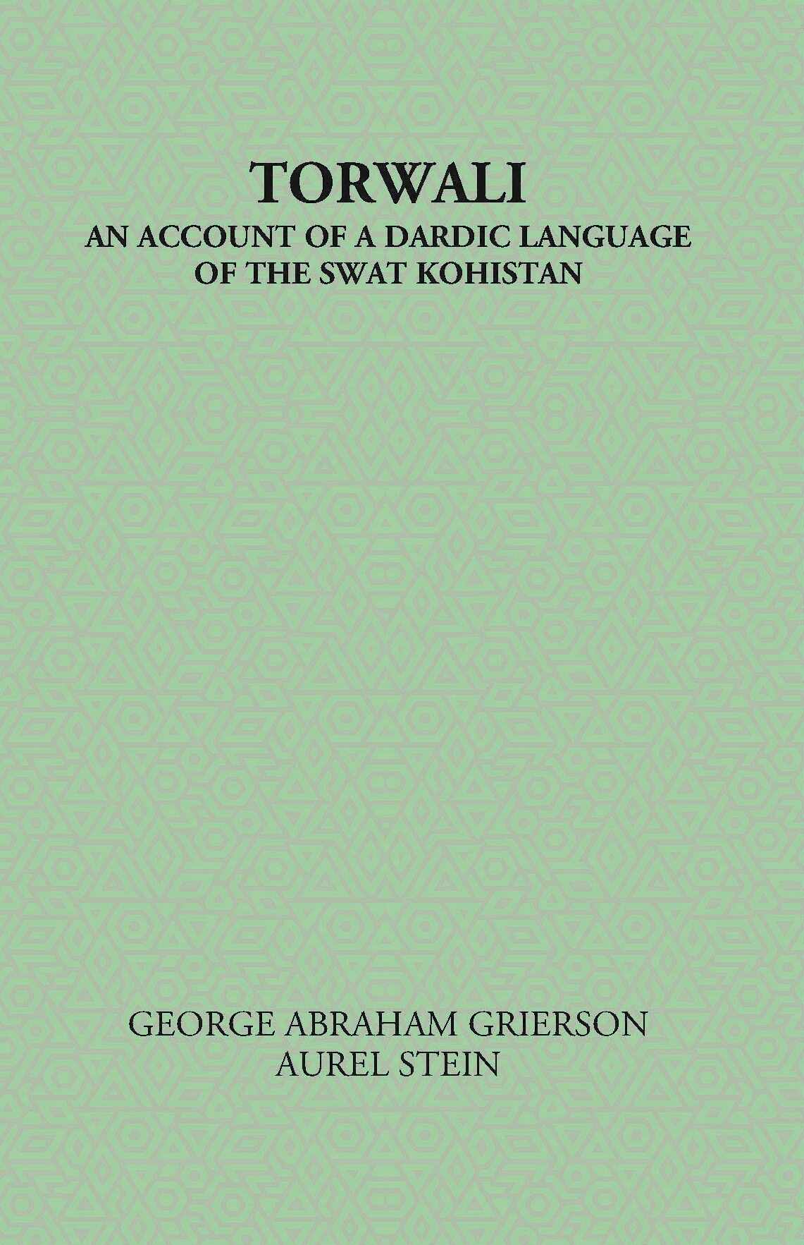 Torwali An Account Of A Dardic Language of The Swat Kohistan - Gyan Books | Grocsy