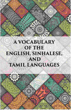 A Vocabulary Of The English, Sinhalese And Tamil Languages - Gyan Books | Grocsy