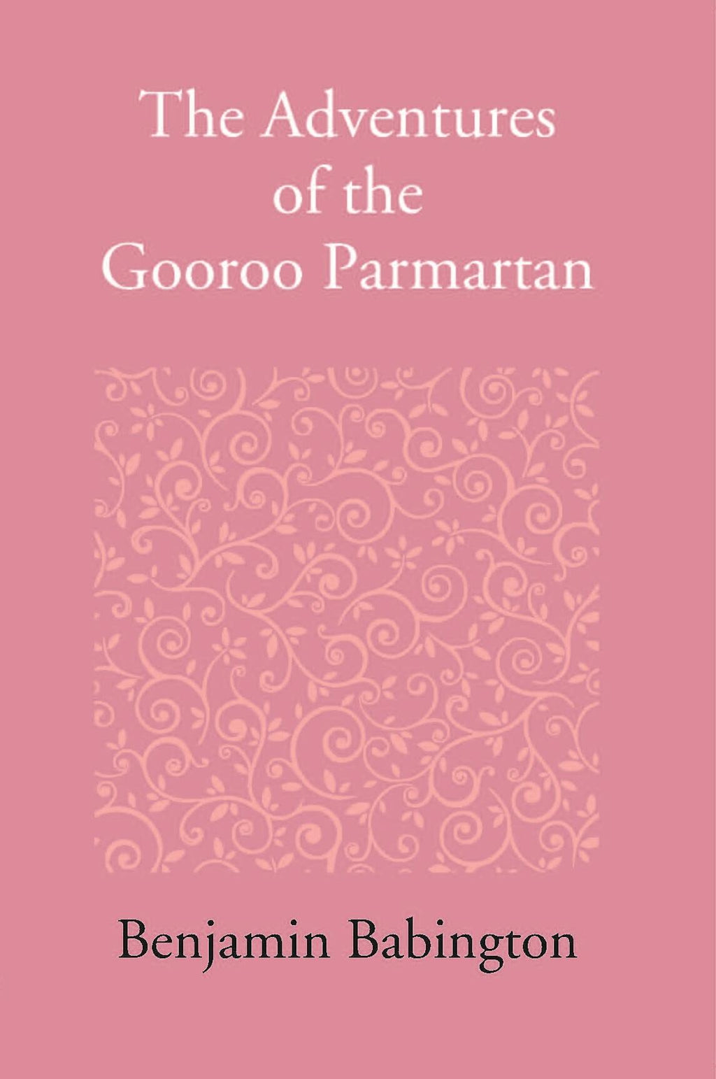 The Adventures Of The Gooroo Paramartana Tale In The Tamul Language - Gyan Books | Grocsy